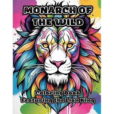 Monarch of the Wild: Coloring Book Featuring the Lion King