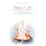 Erin's Gift: Never Drive Faster than your Guardian Angel can Fly
