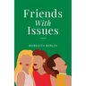 Friends with Issues