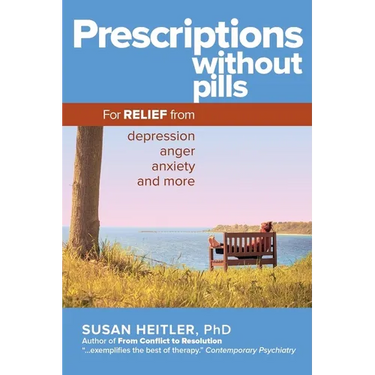 Prescriptions Without Pills: For Relief from Depression, Anger, Anxiety, and More