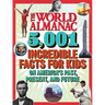 The World Almanac 5,001 Incredible Facts for Kids on America's Past, Present, and Future