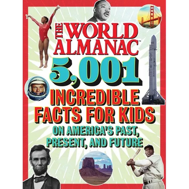 The World Almanac 5,001 Incredible Facts for Kids on America's Past, Present, and Future
