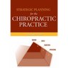 Strategic Planning for the Chiropractic Practice: .