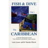 Fish & Dive the Caribbean V1: A Candid Destination Guide From Cancun to the British Islands Book 1