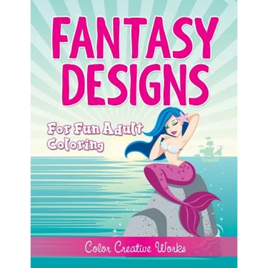 Fantasy Designs: For Fun Adult Coloring