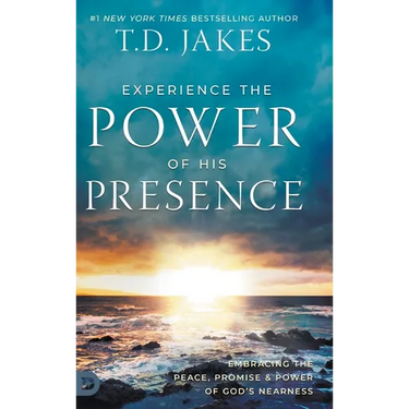 Experience the Power of His Presence: Embracing the Peace, Promise, and Power of God's Nearness