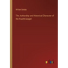 The Authorship and Historical Character of the Fourth Gospel