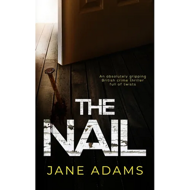 THE NAIL an absolutely gripping British crime thriller full of twists