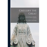 Gregory the Great: His Place in History and Thought