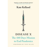 Disease X: The 100 Days Mission to End Pandemics