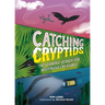 Catching Cryptids: The Scientific Search for Mysterious Creatures