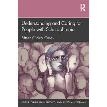 Understanding and Caring for People with Schizophrenia: Fifteen Clinical Cases