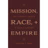 Mission, Race, and Empire: The Episcopal Church in Global Context