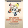 Hope for the Embattled Language Classroom: Pedagogies for Well-Being and Trauma Healing