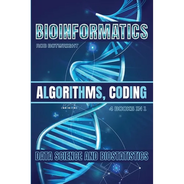 Bioinformatics: Algorithms, Coding, Data Science And Biostatistics
