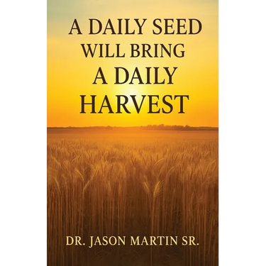 A Daily Seed Will Bring a Daily Harvest