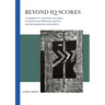 Beyond IQ Scores: A handbook for clinicians providing neurodiversity affirming cognitive and developmental assessments