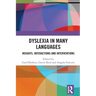 Dyslexia in Many Languages: Insights, Interactions and Interventions