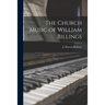 The Church Music of William Billings
