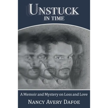 Unstuck in Time: A Memoir and Mystery on Loss and Love
