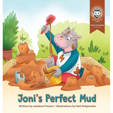 Joni's Perfect Mud: Good Attitudes: Book 1 of 3