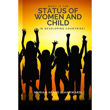 What is the Status of Women and Child in Developing Countries?