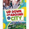 Up, Down, and Around the City