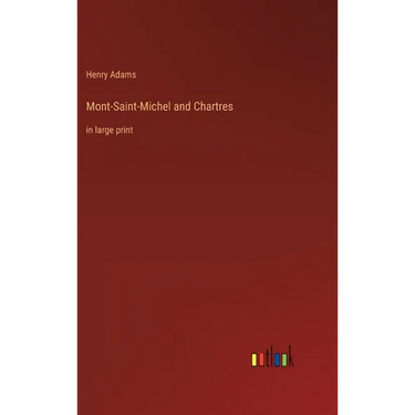 Mont-Saint-Michel and Chartres: in large print