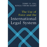 The Use of Force and the International Legal System