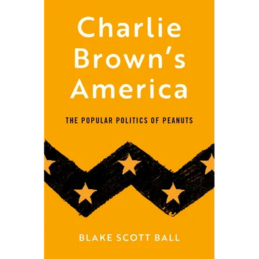 Charlie Brown's America: The Popular Politics of Peanuts
