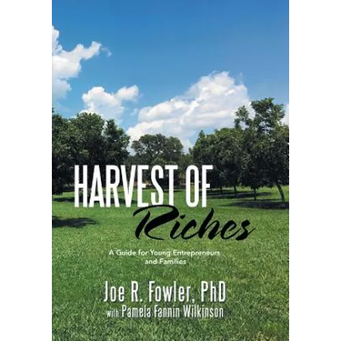 Harvest of Riches: A Guide for Young Entrepreneurs and Families