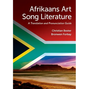 Afrikaans Art Song Literature: A Translation and Pronunciation Guide