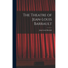The Theatre of Jean-Louis Barrault