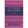 Clr James's Notes on Dialectics: Left Hegelianism or Marxism-Leninism?
