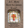 J.C. Ryle Best Sermons Ever!: Duties of Parents, Thoughts for Young Men, Victory, and More!
