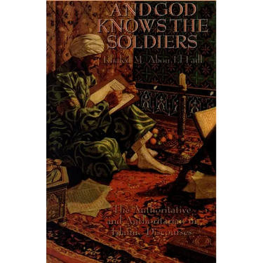 And God Knows the Soldiers: The Authoritative and Authoritarian in Islamic Discourses