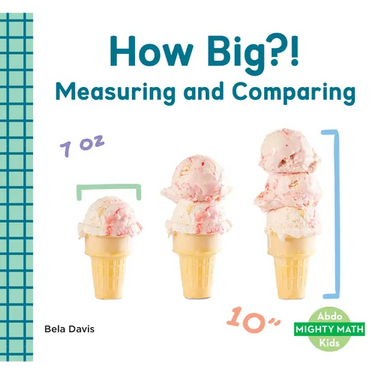 How Big?!: Measuring and Comparing: Measuring and Comparing