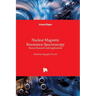 Nuclear Magnetic Resonance Spectroscopy - Recent Research and Applications: Recent Research and Applications