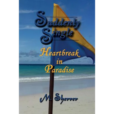 Suddenly Single: Heartbreak in Paradise