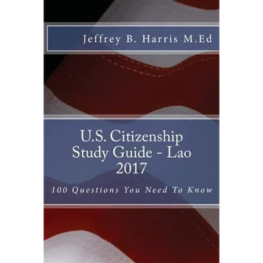 U.S. Citizenship Study Guide - Lao: 100 Questions You Need To Know