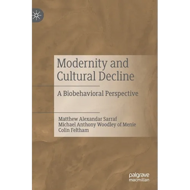 Modernity and Cultural Decline: A Biobehavioral Perspective