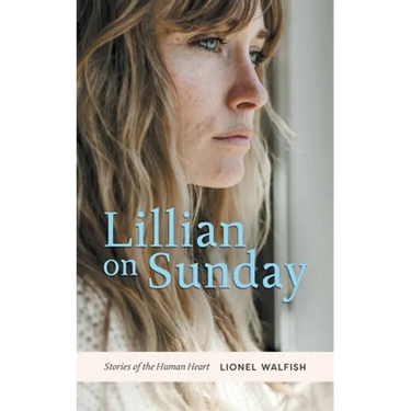 Lillian on Sunday: Stories of the Human Heart