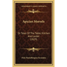 Apician Morsels: Or Tales Of The Table, Kitchen And Larder (1829)