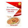 30-Minutes Indian Vegetarian Cook-Book: 30 Delicious Vegetarian Indian Dishes that can be prepared in under 30-Minutes