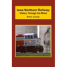 Iowa Northern Railway: History Through the Miles