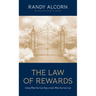 The Law of Rewards: Giving What You Can't Keep to Gain What You Can't Lose