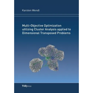 Multi-Objective Optimization utilizing Cluster Analysis applied to Dimensional Transposed Problems