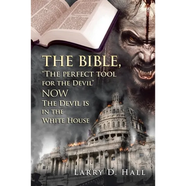 The Bible, "The Perfect Tool for the Devil" Now the Devil Is in the White House