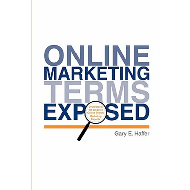 Online Marketing Terms Exposed: Understand the Lingo of Online Search Marketing Experts