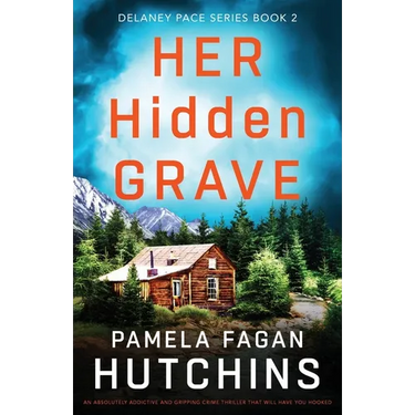 Her Hidden Grave: An absolutely addictive and gripping crime thriller that will have you hooked